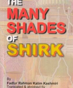 The Many Shades of Shirk. By Fadlur Rahman Kalim - Image 1