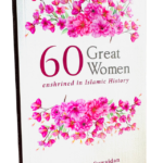 60 Great Women Enshrined in Islamic History