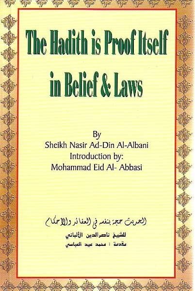 The Hadith Is Proof Itself In Belief and Laws