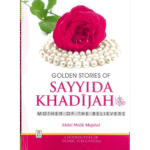 Golden Stories of Sayyida Khadijah (RA)