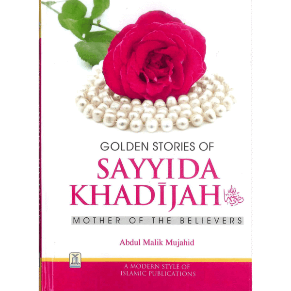Golden Stories of Sayyida Khadijah (RA)