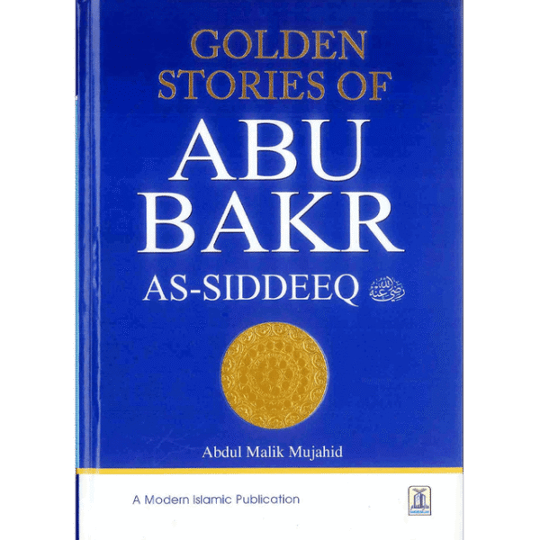 Golden Stories of Abu Bakr As-Siddeeq رضی الله عنهُ