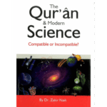 The Quran & Modern Science: Compatible or Incompatible?