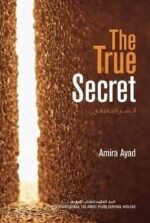 The True Secret. By Amira Ayad