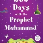 365 Days with the Prophet Muhammad صلی الله علیه وآله وسلم