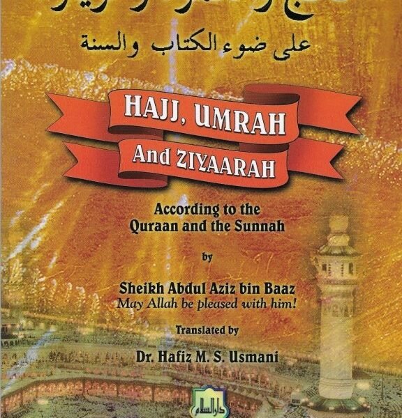 Hajj, Umrah and Ziyaarah. By: Sheikh Abdul Aziz bin Baaz