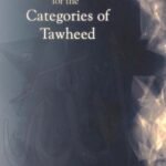 The Beneficial Summary in Clarifying the Evidence for the Categories of Tawhid