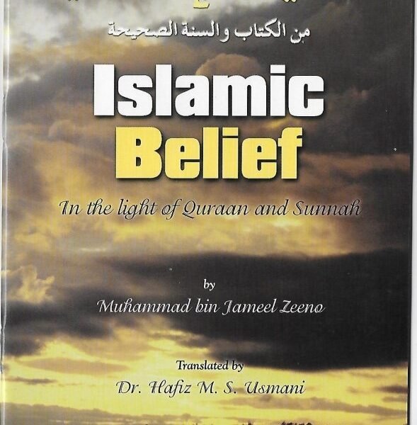 Islamic Belief in the light of Quran and Sunnah. By Jameel Zeeno