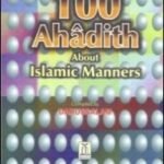 100 Ahadith About Islamic Manners By Darussalam