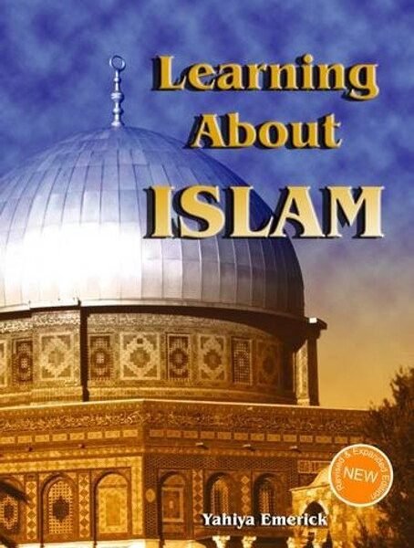 Learning About Islam (Revised and Expanded Edition)