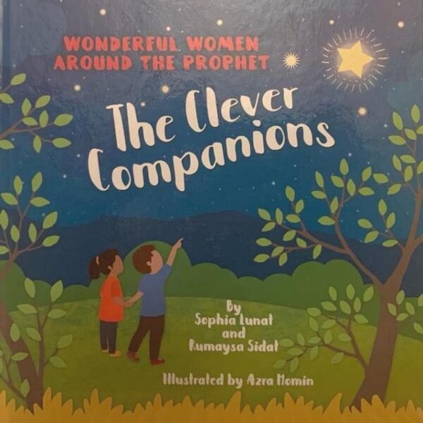 Wonderful Women Around the Prophet The Clever Companions