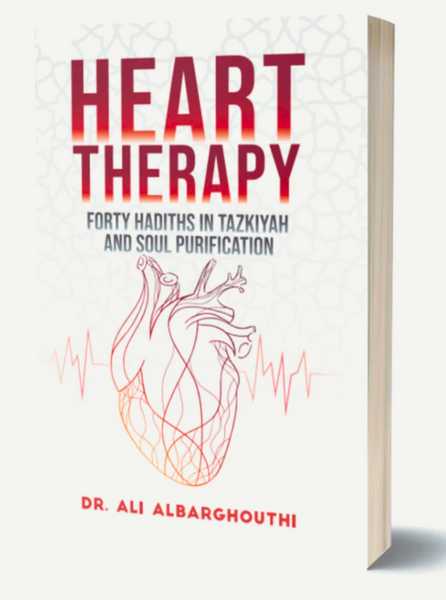 Heart Therapy (Forty Hadiths In Tazkiyah And Soul Purification)