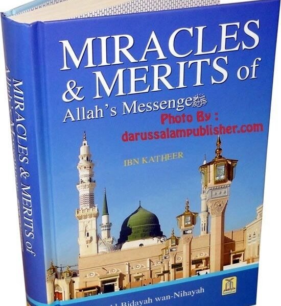 Miracles and Merits of Allah Messenger By Hafiz Ibn Katheer