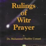 Rulings of Witr Prayer By: Dr. Muhammad Shabbir Usmani