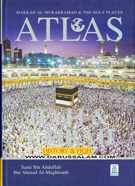 Atlas of Hajj & Umrah,History and Fiqh