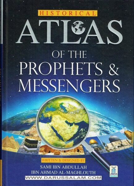 Historical Atlas of The Prophets & Messengers