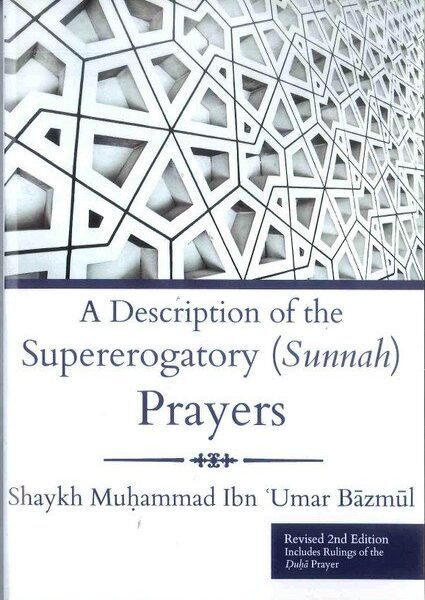 A Description Of The Supererogatory (Sunnah) Prayers