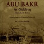 Abu Bakr As-Siddeeq : His Life & Times