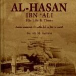 Al - Hasan Ibn Ali His Life & Times