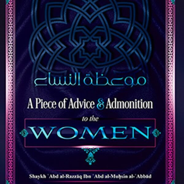 A Piece Of Advice & Admonition For The Women