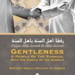 Gentleness O People of the Sunnah, with the People of the Sunnah