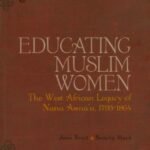 Educating Muslim Women: The West African Legacy of Nana Asma'u 1793-1864