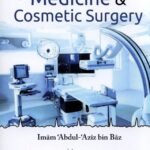 Islamic Verdicts On Medicine & Cosmetic Surgery