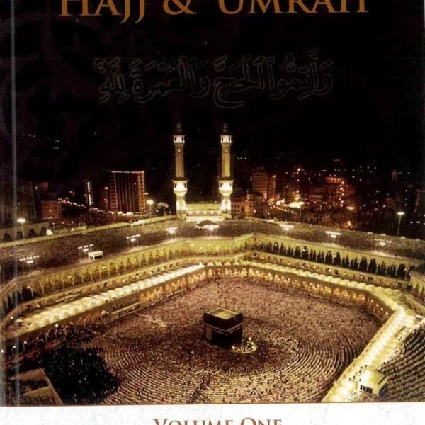 Islamic Legal Rulings Related to Hajj & Umrah : Volume One