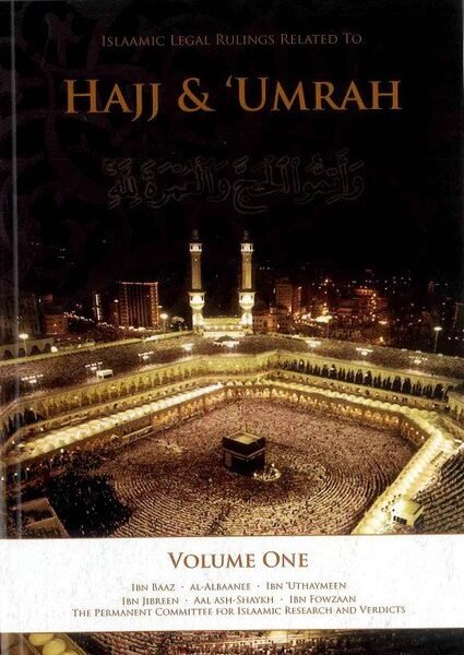 Islamic Legal Rulings Related to Hajj & Umrah : Volume One