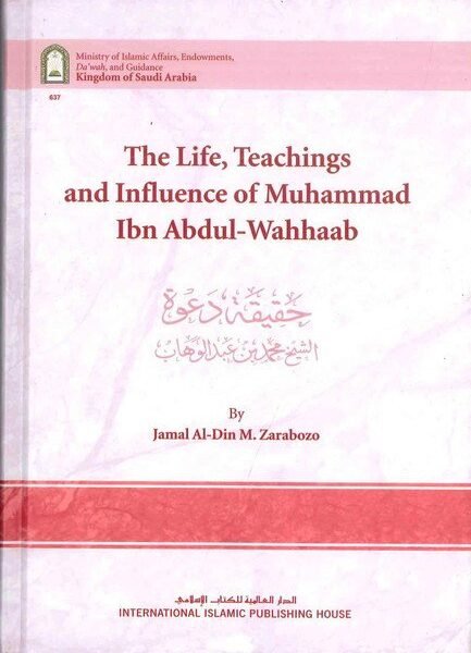 The Life Teachings & Influence Of Muhammad Ibn Abdul-Wahhaab