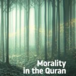 Morality in the Quran (The Greater Good of Humanity)