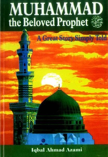 Muhammad The Beloved Prophet
