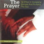 The Prayer Its Effects In Increasing Eemaan and Purifying The Soul