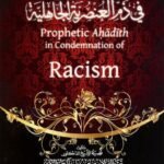 PROPHETIC AHADITH IN CONDEMNATION OF RACISM