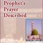 The Prophet Prayer Described by Sheikh Nasir-ud-din Albaani