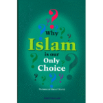 Why Islam is our Only Choice