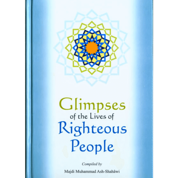 Glimpses of the Lives of Righteous People