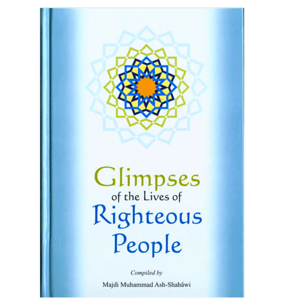 Glimpses of the Lives of Righteous People