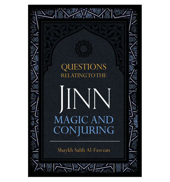 Questions Relating to the Jinn, Magic, and Conjuring