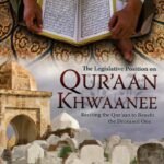 The Legislative Position on Qur'aan Khwaanee (Reciting the Qur'aan to Benefit the Deceased One)