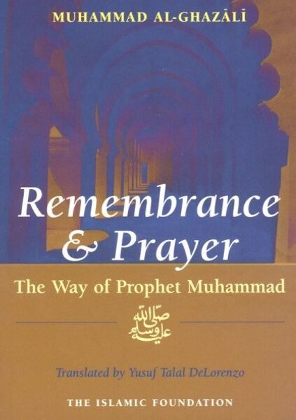 Remembrance and Prayer (The Way of Prophet Muhammad)