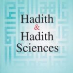 Hadith & Hadith Sciences. By Dr. Khald Mahmood Shaikh (Pages: 187)