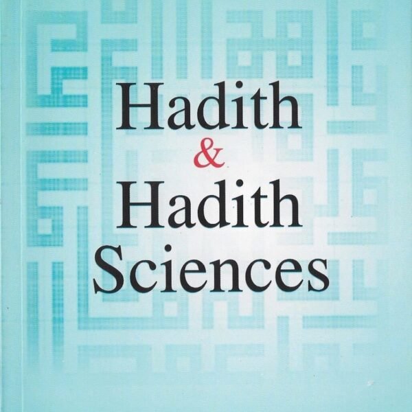 Hadith & Hadith Sciences. By Dr. Khald Mahmood Shaikh (Pages: 187)