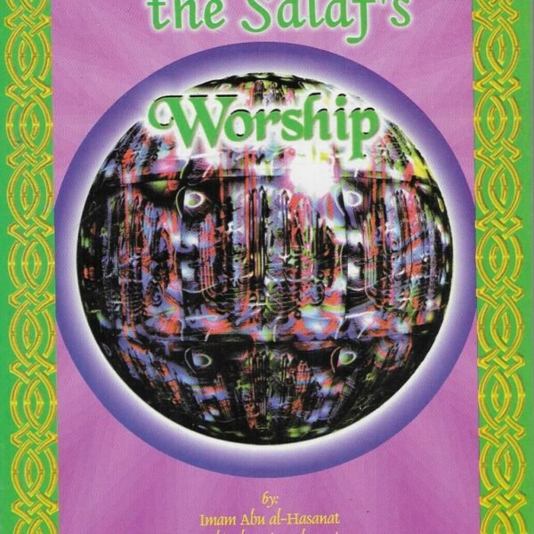 Bid'ah and the Salaf's Worship