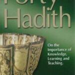 Forty Hadith On The Importance Of Knowledge, Learning And Teaching