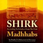 Shirk According To Scholars From The Four Madhhabs