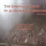 The Spiritual Journey To Allah & His Messenger