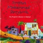 The Prophet Muhammad story book volume 3 (The Prophet’s Mission in Makkah)
