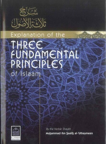 Explanation Of The Three Fundamental Principles Of Islaam