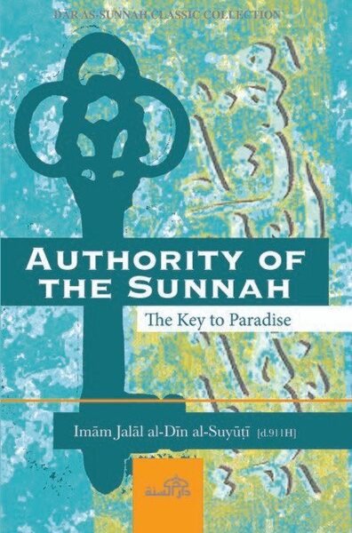 Authority of the Sunnah (The Key to Paradise)